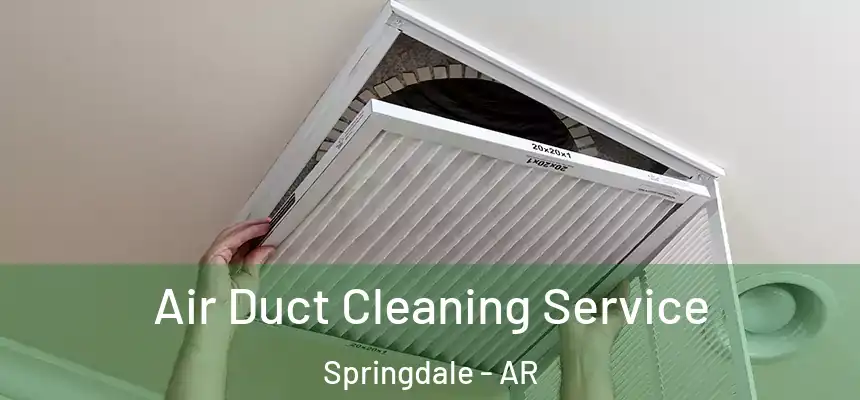 Air Duct Cleaning Service Springdale - AR