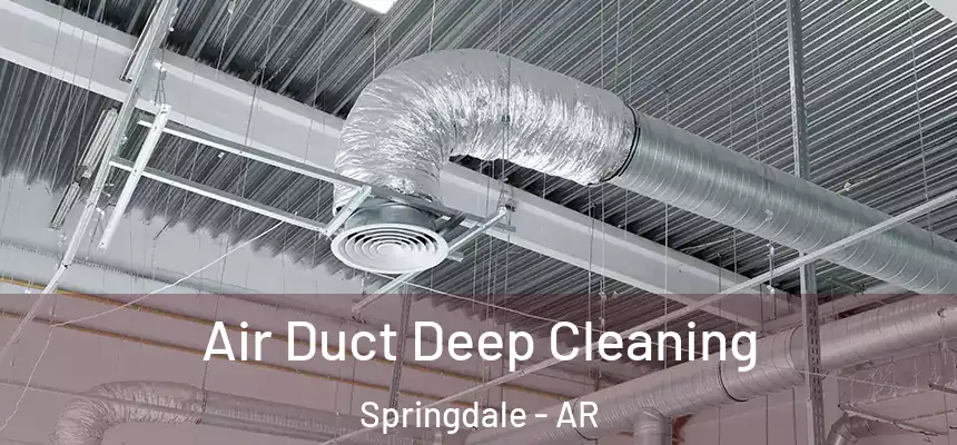 Air Duct Deep Cleaning Springdale - AR