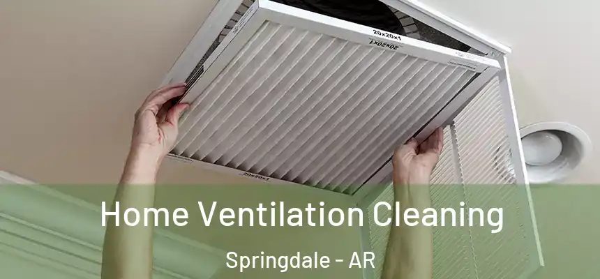 Home Ventilation Cleaning Springdale - AR