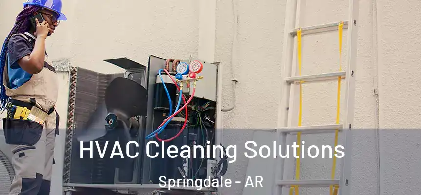 HVAC Cleaning Solutions Springdale - AR
