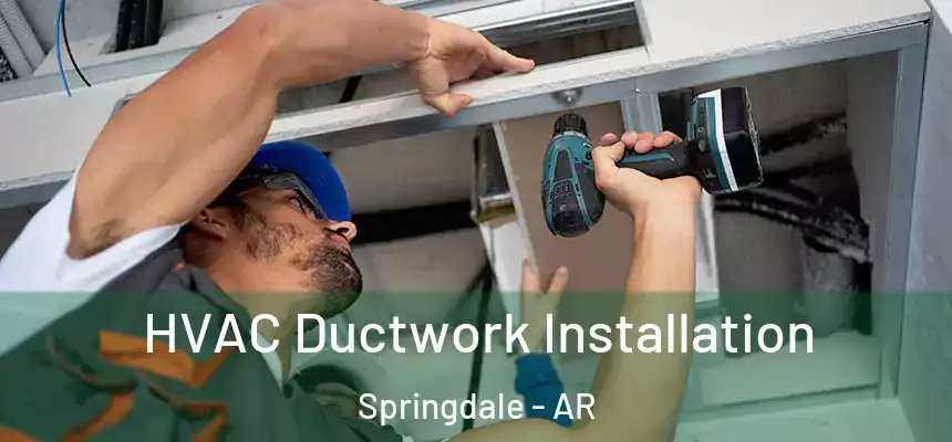  HVAC Ductwork Installation Springdale - AR
