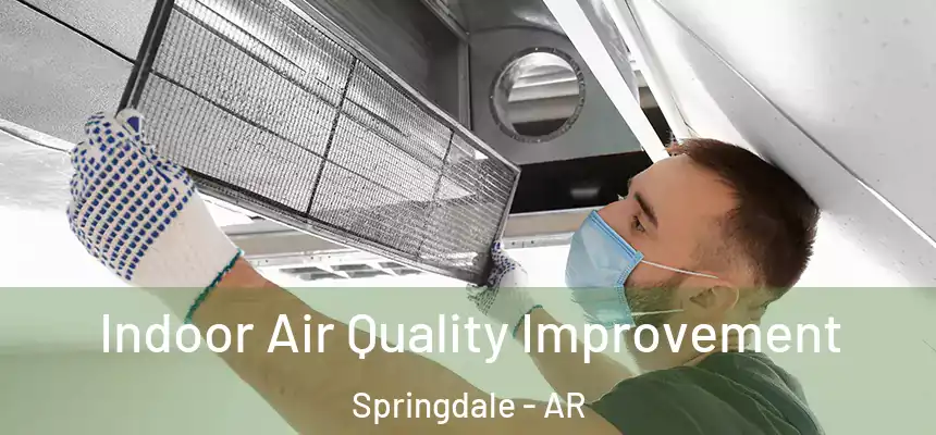 Indoor Air Quality Improvement Springdale - AR