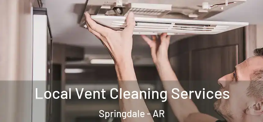  Local Vent Cleaning Services Springdale - AR